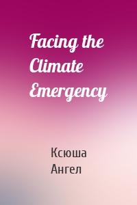 Facing the Climate Emergency