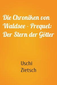 Die Chroniken von Waldsee - Prequel: Der Stern der Götter