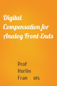 Digital Compensation for Analog Front-Ends