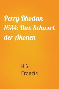Perry Rhodan 1634: Das Schwert der Akonen