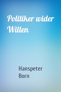 Politiker wider Willen