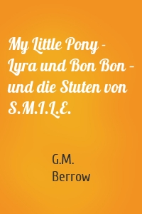 My Little Pony - Lyra und Bon Bon – und die Stuten von S.M.I.L.E.