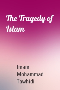 The Tragedy of Islam