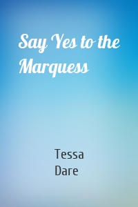 Say Yes to the Marquess