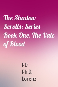 The Shadow Scrolls: Series Book One, The Vale of Blood