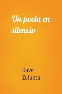 Un poeta en silencio