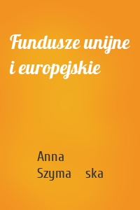 Fundusze unijne i europejskie