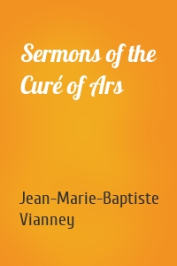 Sermons of the Curé of Ars