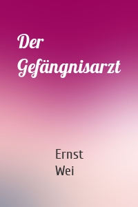 Der Gefängnisarzt