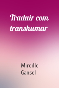 Traduir com transhumar
