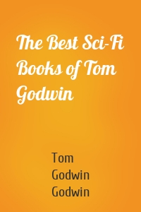 The Best Sci-Fi Books of Tom Godwin