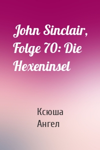 John Sinclair, Folge 70: Die Hexeninsel