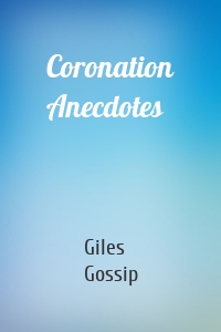Coronation Anecdotes
