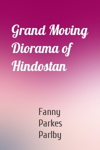 Grand Moving Diorama of Hindostan