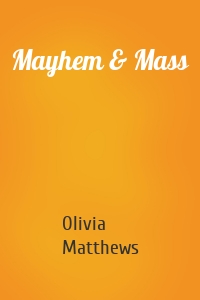 Mayhem & Mass