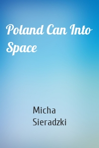 Poland Can Into Space