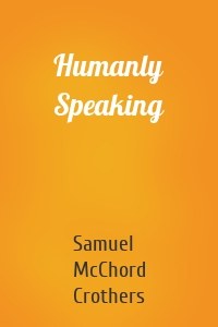 Humanly Speaking