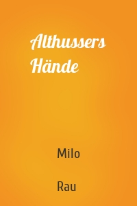Althussers Hände