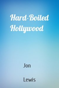 Hard-Boiled Hollywood