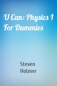 U Can: Physics I For Dummies