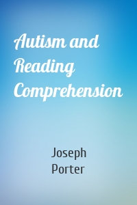 Autism and Reading Comprehension