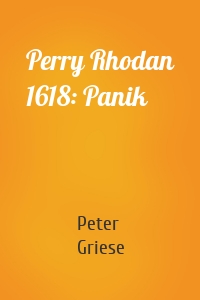 Perry Rhodan 1618: Panik