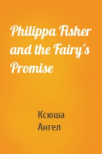 Philippa Fisher and the Fairy's Promise