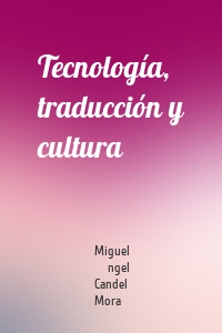 Tecnología, traducción y cultura