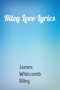 Riley Love-Lyrics