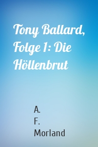 Tony Ballard, Folge 1: Die Höllenbrut