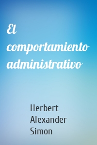 El comportamiento administrativo