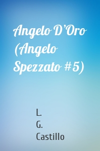 Angelo D’Oro (Angelo Spezzato #5)