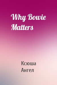 Why Bowie Matters