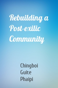 Rebuilding a Post-exilic Community