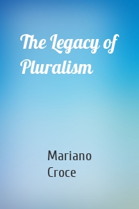 The Legacy of Pluralism