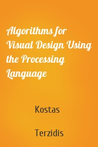Algorithms for Visual Design Using the Processing Language