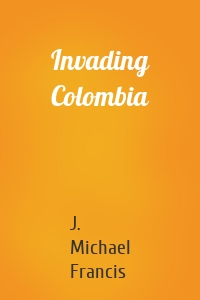 Invading Colombia