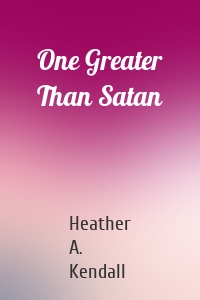 One Greater Than Satan