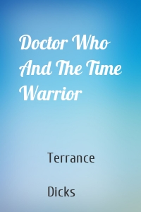Doctor Who And The Time Warrior