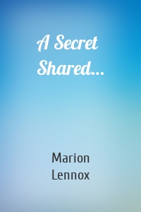 A Secret Shared…