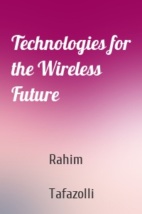 Technologies for the Wireless Future