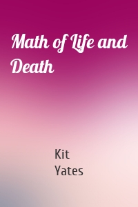 Math of Life and Death