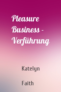 Pleasure Business - Verführung