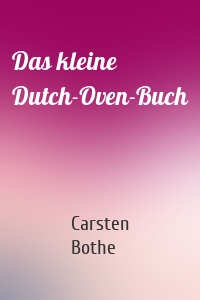 Das kleine Dutch-Oven-Buch