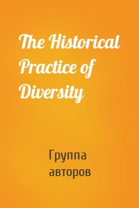 The Historical Practice of Diversity