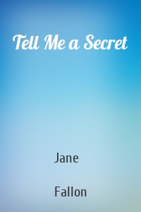 Tell Me a Secret