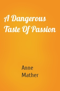 A Dangerous Taste Of Passion