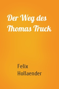 Der Weg des Thomas Truck