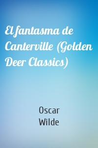 El fantasma de Canterville (Golden Deer Classics)