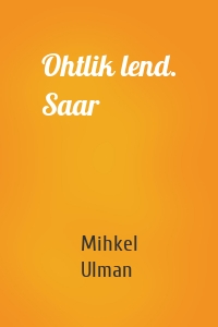 Ohtlik lend. Saar